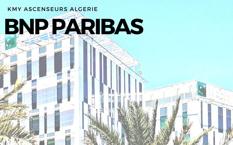 Projet BNP Paribas KMY Ascenseurs Algérie