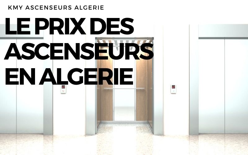 Prix ascenseur Algérie KMY
